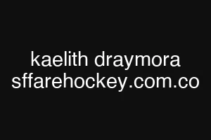kaelith draymora sffarehockey.com.co